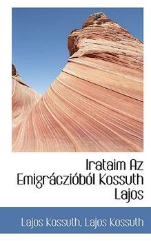 Paperback Irataim AZ Emigr Czi B L Kossuth Lajos Book