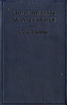 Paperback Louis Agassiz as a Teacher: Illustrative Extracts on His Method of Instruction Book