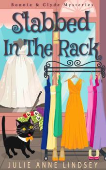 Stabbed in the Rack: with bonus: Rough Hem Justice (Bonnie & Clyde Mysteries)