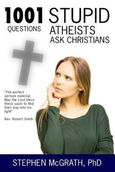 Paperback 1001 Stupid Questions Atheists Ask Christians Book