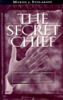 Paperback The Secret Chief: Conversations With a Pioneer of the Underground Psychedelic Therapy Movement Book
