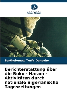 Paperback Berichterstattung über die Boko - Haram - Aktivitäten durch nationale nigerianische Tageszeitungen [German] Book