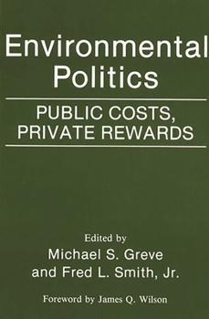 Paperback Environmental Politics: Public Costs, Private Rewards Book