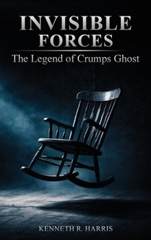 Hardcover Invisible Forces: The Legend of Crumps Ghost Book