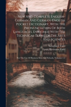 Paperback New And Complete English-german And German-english Pocket Dictionary, With The Pronunciation Of Both Languages, Enriched With The Technical Terms Of T Book