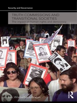 Hardcover Truth Commissions and Transitional Societies: The Impact on Human Rights and Democracy Book