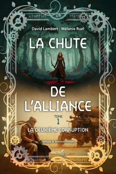 Paperback La chute de l'alliance - tome 1: La deuxième corruption [French] Book