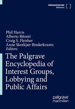 Hardcover The Palgrave Encyclopedia of Interest Groups, Lobbying and Public Affairs Book