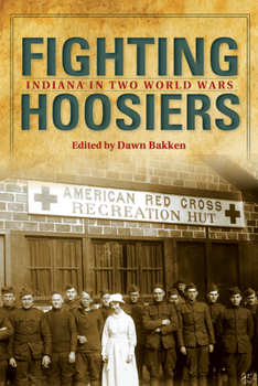 Paperback Fighting Hoosiers: Indiana in Two World Wars Book