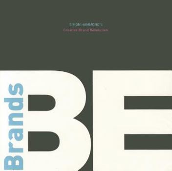 Paperback BE Brands: Simon Hammond's Creative Brand Revolution Book