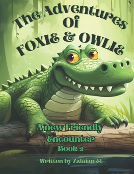 Paperback A new Friendly Encounter: Foxie and Owlie Book