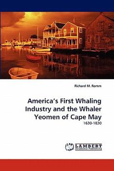 America's First Whaling Industry and the Whaler Yeomen of Cape May: 1630-1830