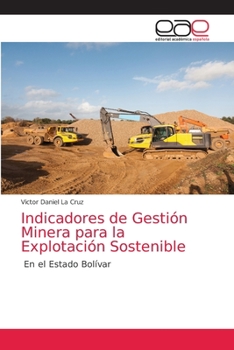 Paperback Indicadores de Gestión Minera para la Explotación Sostenible [Spanish] Book