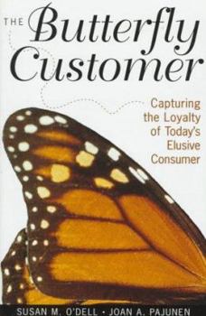 Hardcover The Butterfly Customer: Capturing the Loyalty of Today's Elusive Customer Book