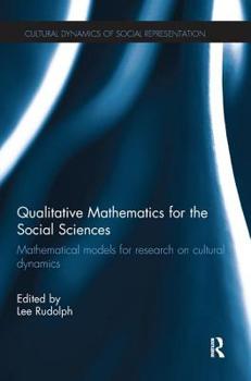 Hardcover Qualitative Mathematics for the Social Sciences: Mathematical Models for Research on Cultural Dynamics Book