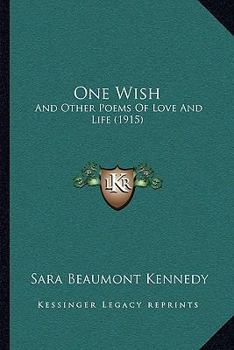 One Wish: And Other Poems Of Love And Life