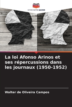Paperback La loi Afonso Arinos et ses répercussions dans les journaux (1950-1952) [French] Book