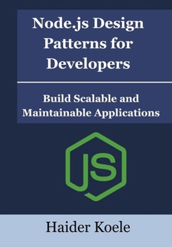 Paperback Node.js Design Patterns for Developers: Build Scalable and Maintainable Applications Book