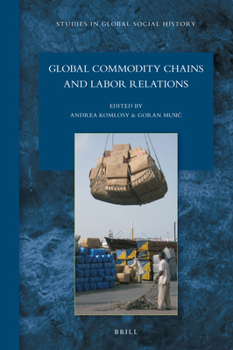 Hardcover Global Commodity Chains and Labor Relations Book