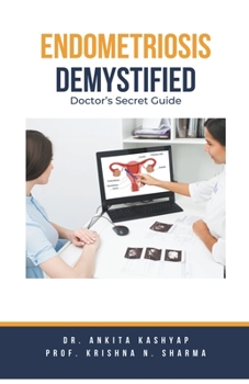 Paperback Endometriosis Demystified: Doctor's Secret Guide Book