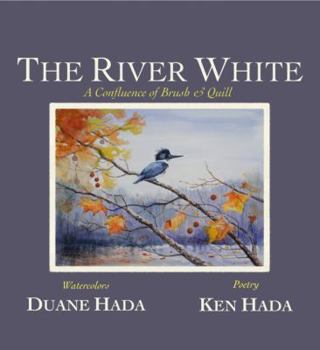 Paperback The River White: A Confluence of Brush & Quill Book