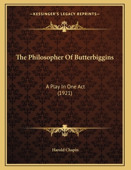 Paperback The Philosopher Of Butterbiggins: A Play In One Act (1921) Book
