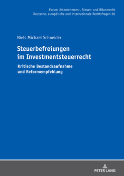 Hardcover Steuerbefreiungen im Investmentsteuerrecht: Kritische Bestandsaufnahme und Reformempfehlung [German] Book