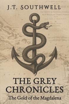 The Grey Chronicles: The Gold of the Magdalena