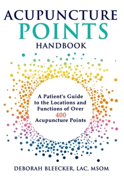 Paperback Acupuncture Points Handbook: A Patient's Guide to the Locations and Functions of over 400 Acupuncture Points Book
