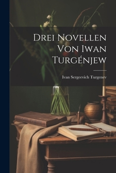 Paperback Drei Novellen Von Iwan Turgénjew [German] Book