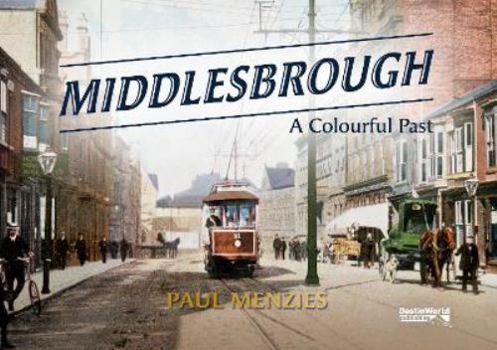 Paperback Middlesbrough - A Colourful Past Book