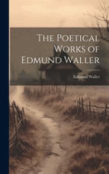 Hardcover The Poetical Works of Edmund Waller Book
