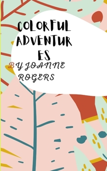 Paperback Colorful Adventures: Bring Out Your Crayons, and Let's Color Away Book