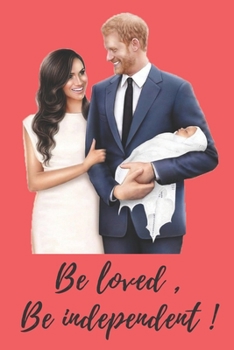 Paperback Be loved, Be independent !: Harry & Meghan, Lined Notebook, 120 Pages, 6x9, Soft Cover, Matte Finish Book