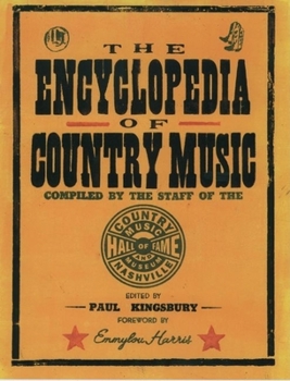 Hardcover The Encyclopedia of Country Music: The Ultimate Guide to the Music Book