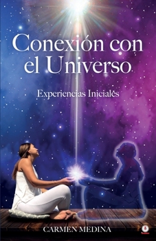 Paperback Conexión con el Universo: Experiencias iniciales [Spanish] Book