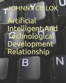 Paperback Artificial Intelligent And Technological Development Relationship Book