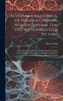 Hardcover Adversaria Anatomica, De Omnibus Corporis Humani Partium, Tum Descriptionibus, Cum Picturis: Adversaria Anatomica Prima, De Omnibus Cerebri, Nervorum [Italian] Book