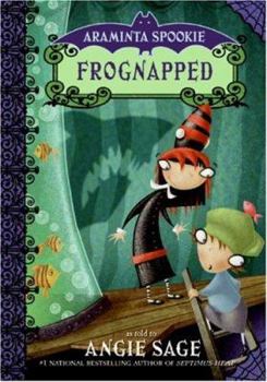 Araminta Spookie 3: Frognapped - Book #3 of the Araminta Spook