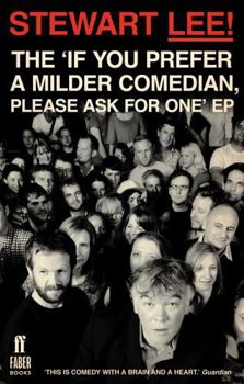 Paperback Stewart Lee! The 'If You Prefer a Milder Comedian Please Ask For One' EP Book