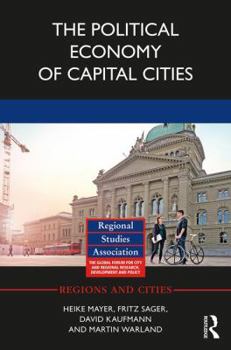 Hardcover The Political Economy of Capital Cities Book