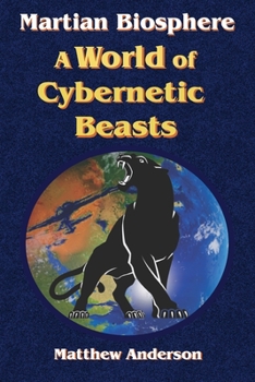 Paperback Martian Biosphere - A World of Cybernetic Beasts Book