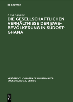 Hardcover Die Gesellschaftlichen Verhältnisse Der Ewe-Bevölkerung in Südost-Ghana [German] Book