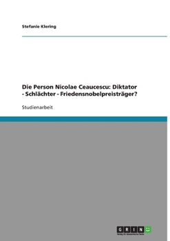 Paperback Die Person Nicolae Ceaucescu: Diktator - Schlächter - Friedensnobelpreisträger? [German] Book
