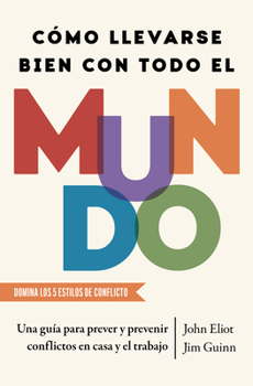 Paperback Cómo Llevarse Bien Con Todo El Mundo, Spanish-Language Edition of How to Get Along with Anyone: Una Guía Para Prever Y Prevenir Conflictos En Casa Y E [Spanish] Book