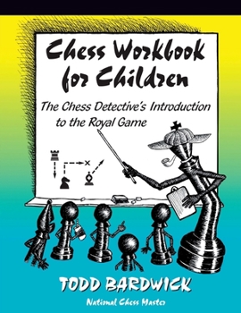 Paperback Chess Workbook for Children: The Chess Detective's Introduction to the Royal Game [Large Print] Book