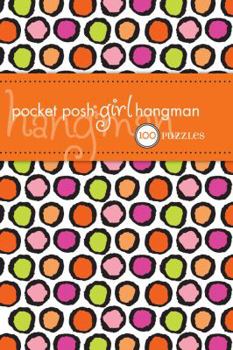 Paperback Pocket Posh Girl Hangman: 100 Puzzles Book