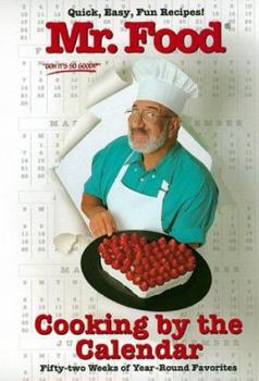 Hardcover Mr. Food Cooking by the Calendar: Fifty-Two Weeks of Year-Round Favorites Book