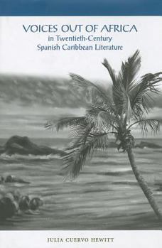 Hardcover Voices Out of Africa in Twentieth-Century Spanish Caribbean Literature Book