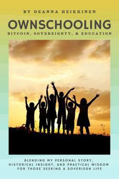 Paperback Ownschooling: Bitcoin, Sovereignty, and Education Book